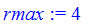 rmax := 4