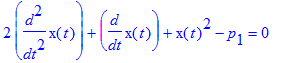 2*diff(x(t),`$`(t,2))+diff(x(t),t)+x(t)^2-p[1] = 0